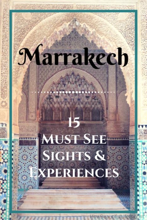 Marrakech: 15 Must See Sights and Experiences