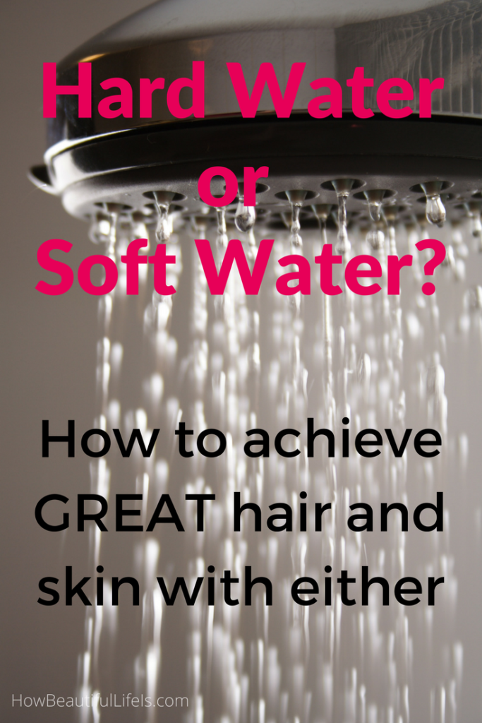 How to Get Great Hair & Skin With Hard Water How Beautiful Life Is