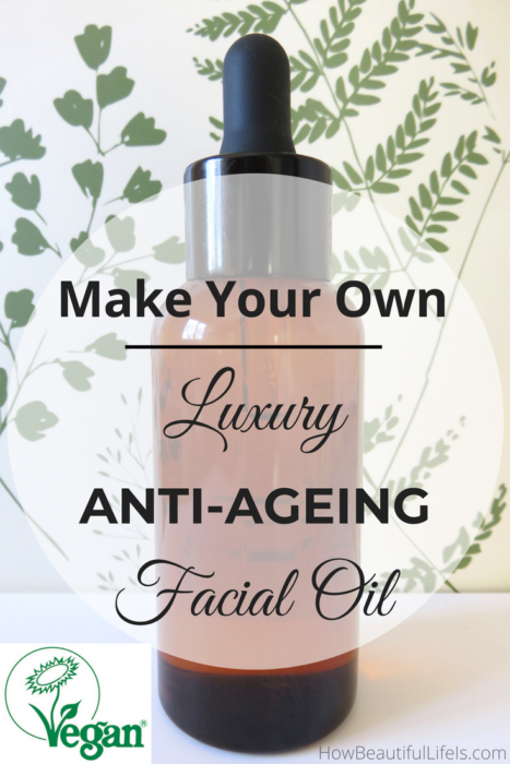 How to make your own luxury anti-ageing facial oil