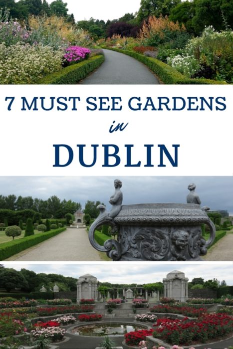 Explore these 7 must see gardens in Dublin, Ireland