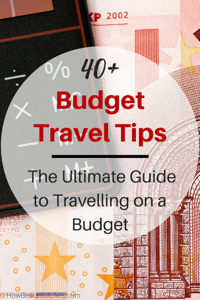 40+ Top Budget Travel Tips  How Beautiful Life Is