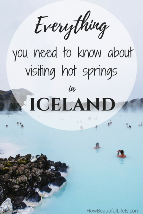 Everything you need to know about visiting hot springs in Iceland, including where to visit, and what to bring with you.