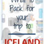 What to Pack for Your Trip to Iceland