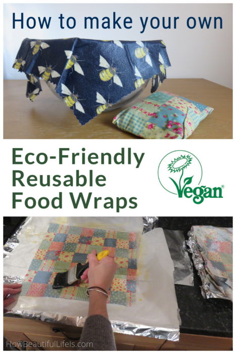 How to make your own vegan, eco-friendly, reusable waxed food wraps #foodwraps #ecofriendly #vegan