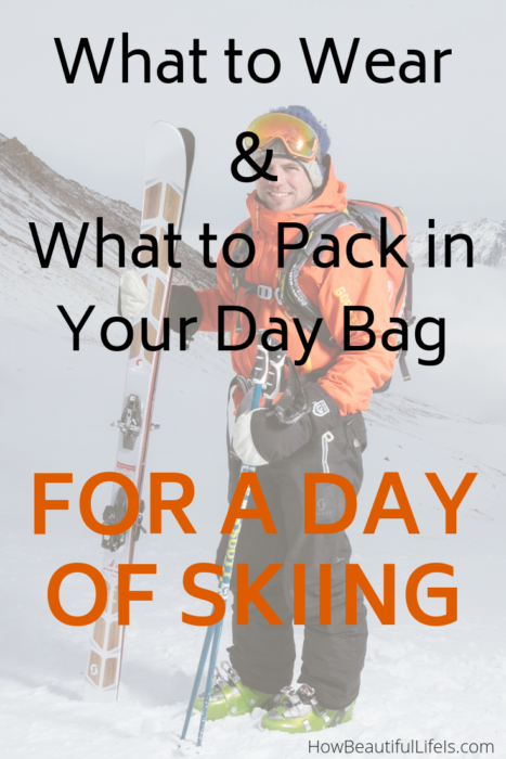 What to wear and what to pack in your day bag for a day of skiing #skiing