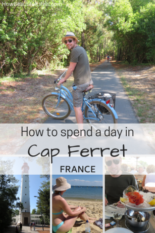 How to Spend a Day in Cap Ferret #france #francetravel #capferret