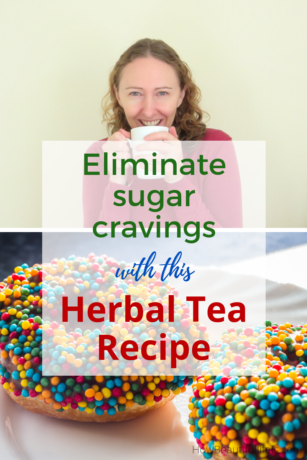 Eliminate sugar cravings with this herbal tea recipe #herbaltea #sugarcravings #diettips #healthydrinks