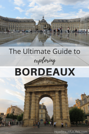 Ultimate Guide to Exploring Bordeaux  How Beautiful Life Is