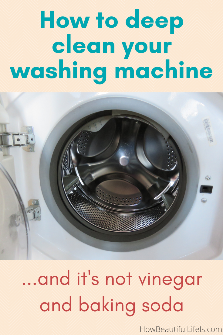 How to Deep Clean Your Washing Machine How Beautiful Life Is